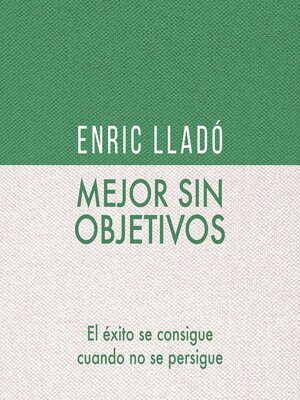 cover image of Mejor sin objetivos